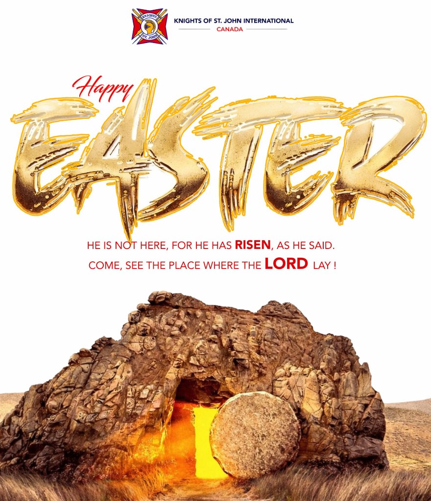 Happy Easter graphic from Knights of St. John International Canada with the empty tomb